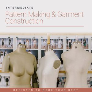 Intermediate Patternmaking and Garment Construction Course